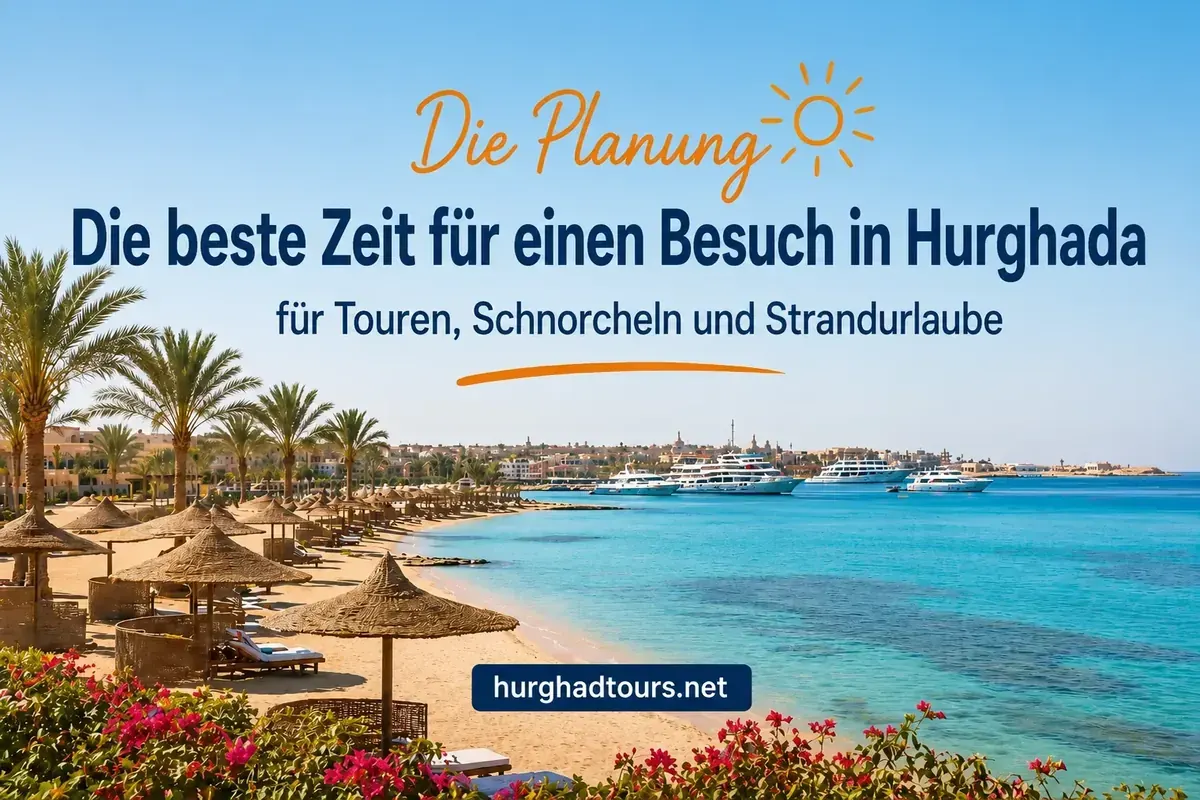 Beste Reisezeit für Hurghada 2026 – Monatlicher Leitfaden