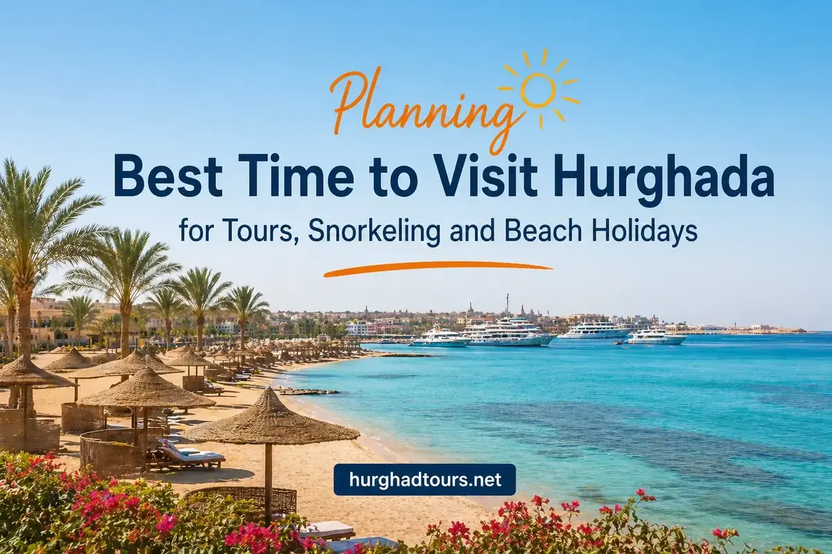 Best Time to Visit Hurghada 2026 — Month-by-Month Guide