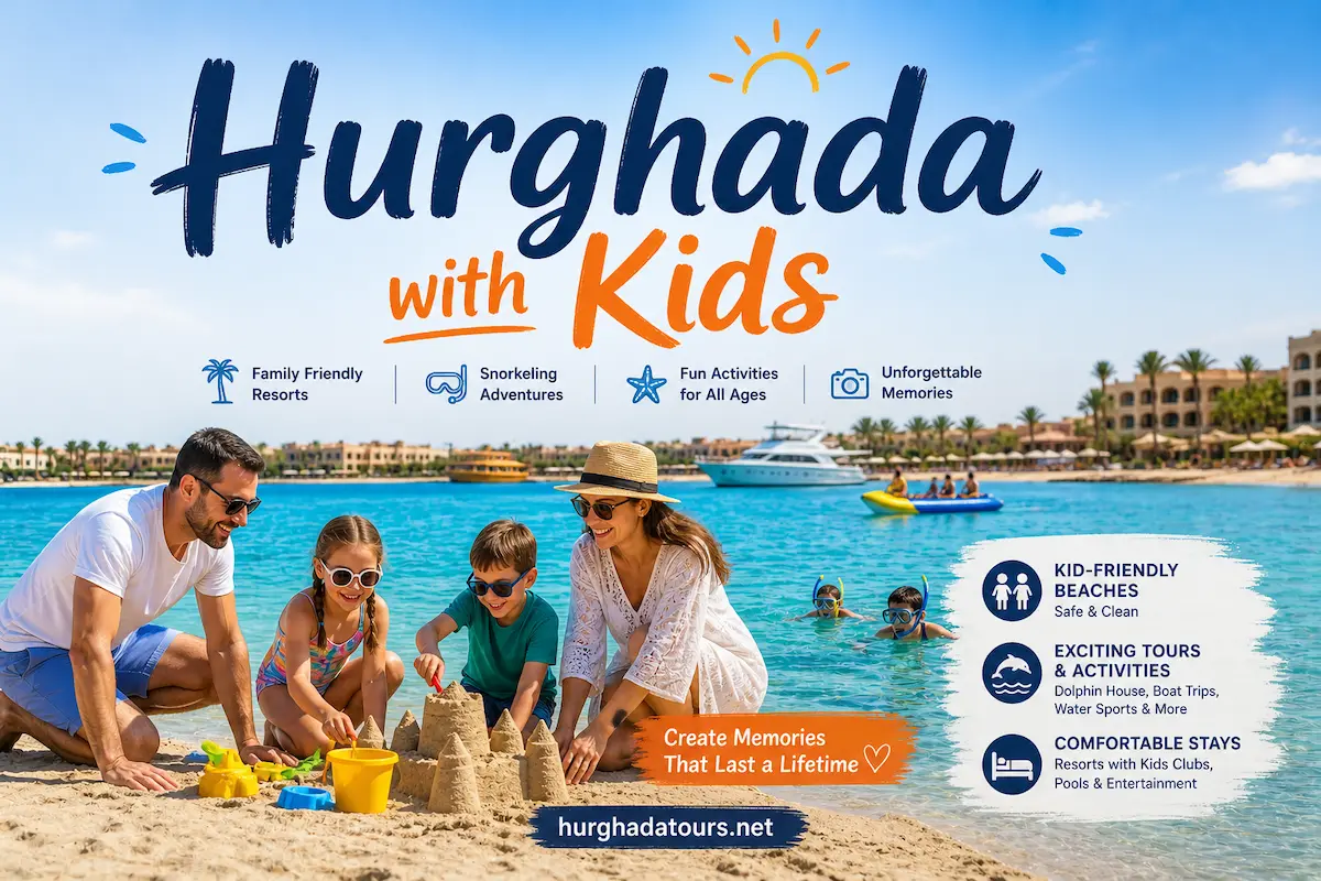 Best Time to Visit Hurghada with Family — Complete Guide 2026