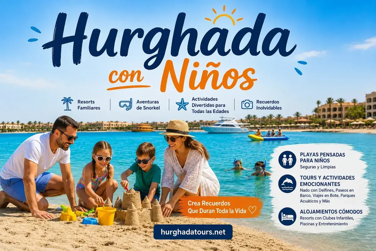 Mejor época para visitar Hurghada en familia: guía completa 2026