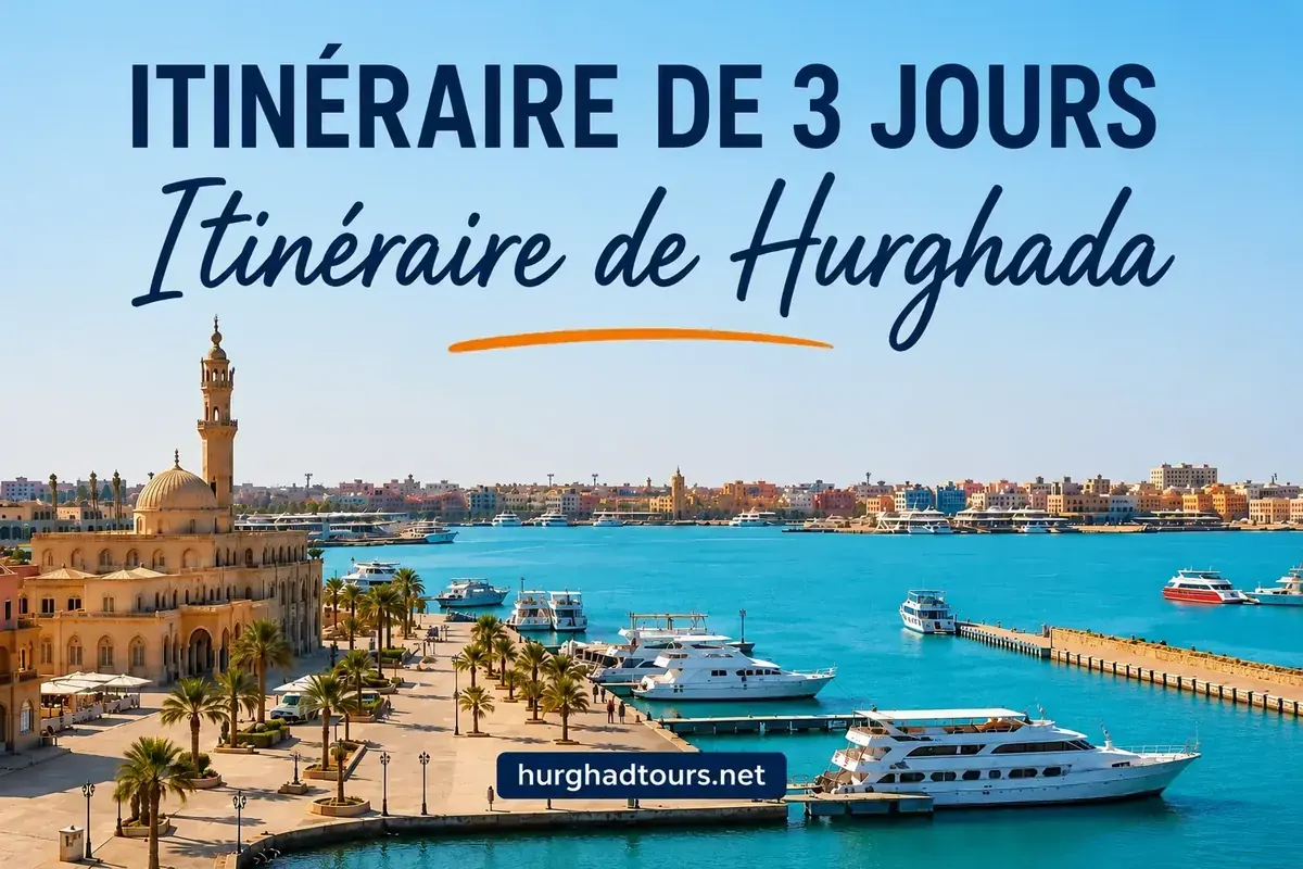 Programme détaillé de l'excursion de 3 jours à Hurghada — Le court séjour parfait 2026