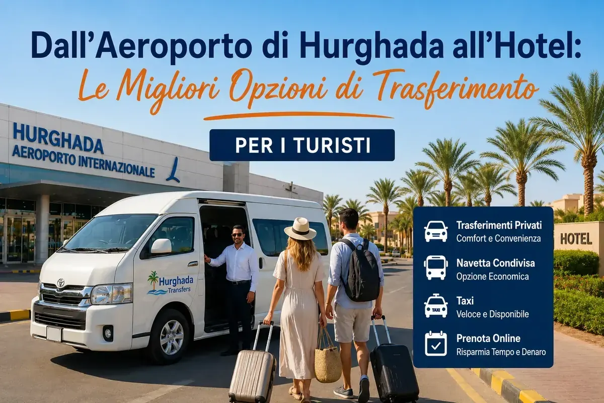 Guida al trasferimento dall'aeroporto di Hurghada all'hotel: completa 2026