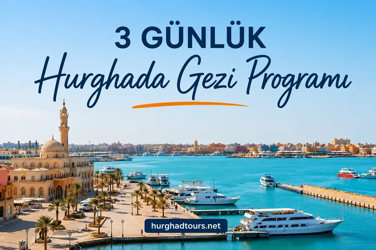 3 Günlük Hurghada Seyahat Programı - Mükemmel Kısa Mola 2026
